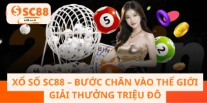 Xổ Số SC88 – Bước Chân Vào Thế Giới Giải Thưởng Triệu Đô